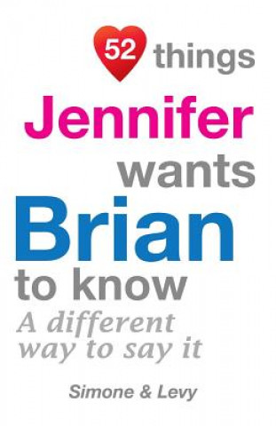 Könyv 52 Things Jennifer Wants Brian To Know: A Different Way To Say It Levy