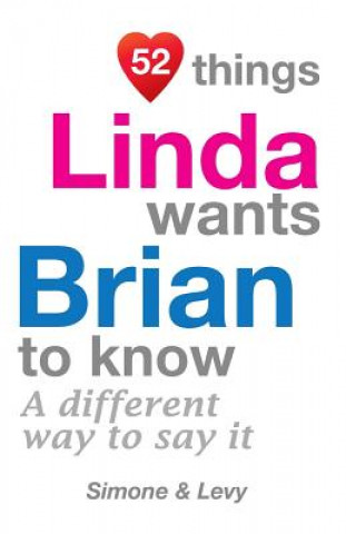 Libro 52 Things Linda Wants Brian To Know: A Different Way To Say It Levy