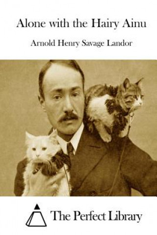 Kniha Alone with the Hairy Ainu Arnold Henry Savage Landor