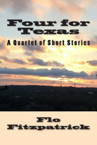 Könyv Four for Texas: A Quartet of Short Stories set in Texas Flo Fitzpatrick