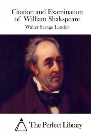 Knjiga Citation and Examination of William Shakspeare Walter Savage Landor