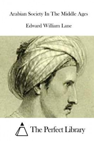 Kniha Arabian Society In The Middle Ages Edward William Lane