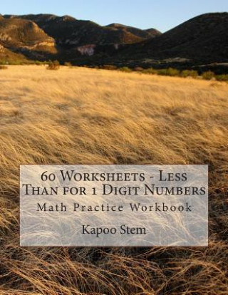 Książka 60 Worksheets - Less Than for 1 Digit Numbers: Math Practice Workbook Kapoo Stem