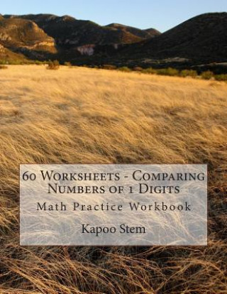 Carte 60 Worksheets - Comparing Numbers of 1 Digits: Math Practice Workbook Kapoo Stem