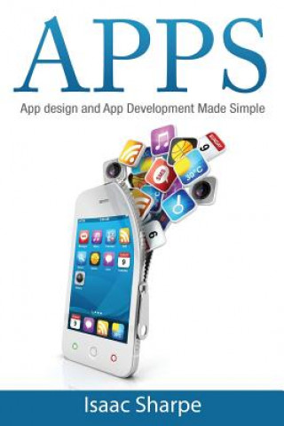 Könyv Apps: App Design and App Development Made Simple Isaac Sharpe