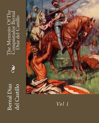 Kniha The Memoirs Of The Conquistador Bernal Diaz del Castillo: Vol 1 MR Bernal Diaz Del Castillo