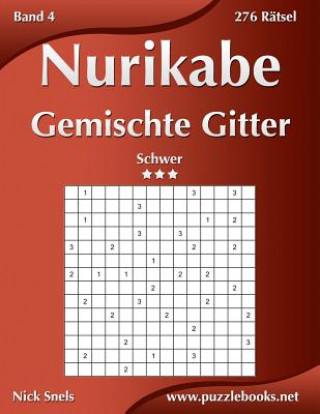 Książka Nurikabe Gemischte Gitter - Schwer - Band 4 - 276 Ratsel Nick Snels