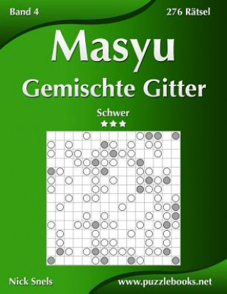 Carte Masyu Gemischte Gitter - Schwer - Band 4 - 276 Ratsel Nick Snels