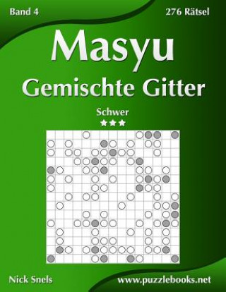 Książka Masyu Gemischte Gitter - Schwer - Band 4 - 276 Ratsel Nick Snels