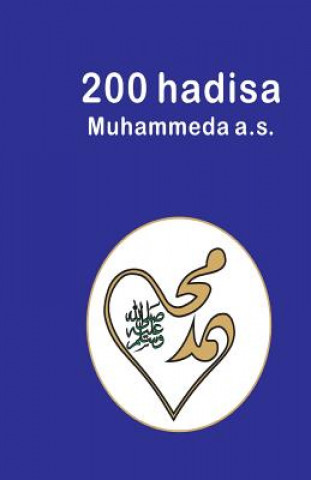 Kniha 200 Hadisa Muhammeda A.S.: 200 Hadith MR Fikret Pasanovic
