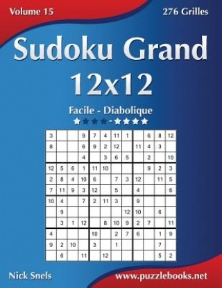 Kniha Sudoku Grand 12x12 - Facile a Diabolique - Volume 15 - 276 Grilles Nick Snels