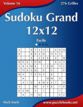 Książka Sudoku Grand 12x12 - Facile - Volume 16 - 276 Grilles Nick Snels