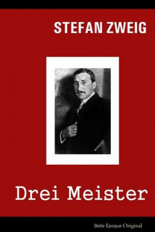 Carte Drei Meister: Balzac - Dickens - Dostojewski Stefan Zweig