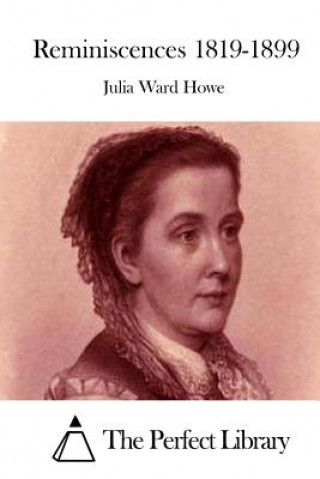 Kniha Reminiscences 1819-1899 Julia Ward Howe