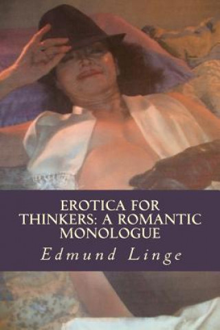 Książka Erotica for Thinkers: A Romantic Monologue Edmund Linge