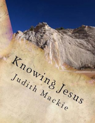 Knjiga Knowing Jesus Judith L MacKie