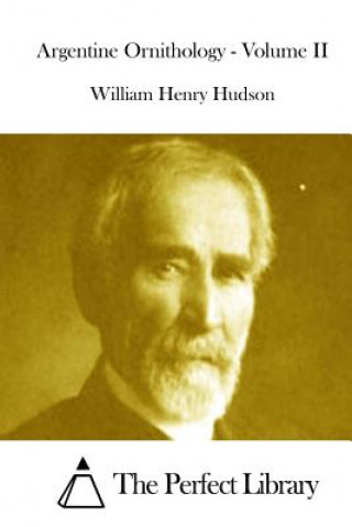 Knjiga Argentine Ornithology - Volume II William Henry Hudson