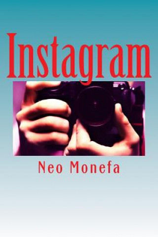 Carte Instagram: Insider Tips and Secrets on How to Gain Followers and Likes that Work Fast Neo Monefa