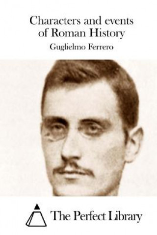 Libro Characters and events of Roman History Guglielmo Ferrero