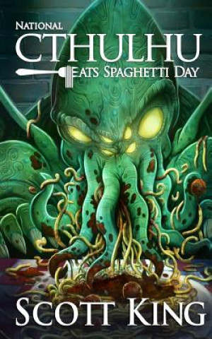 Kniha National Cthulhu Eats Spaghetti Day Scott King