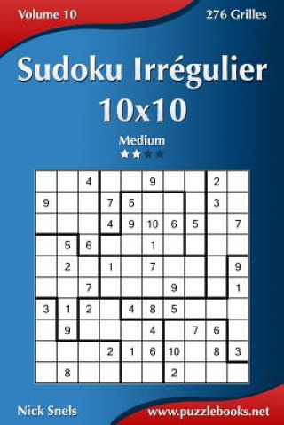 Книга Sudoku Irrégulier 10x10 - Medium - Volume 10 - 276 Grilles Nick Snels