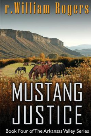 Kniha Mustang Justice R William Rogers