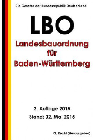 Kniha Landesbauordnung für Baden-Württemberg (LBO), 2. Auflage 2015 G Recht