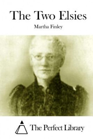 Kniha The Two Elsies Martha Finley