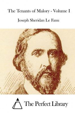 Könyv The Tenants of Malory - Volume I Joseph Sheridan Le Fanu