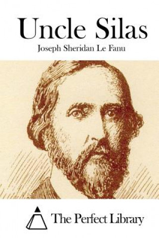 Knjiga Uncle Silas Joseph Sheridan Le Fanu
