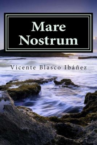 Kniha Mare Nostrum Vicente Blasco Ibanez