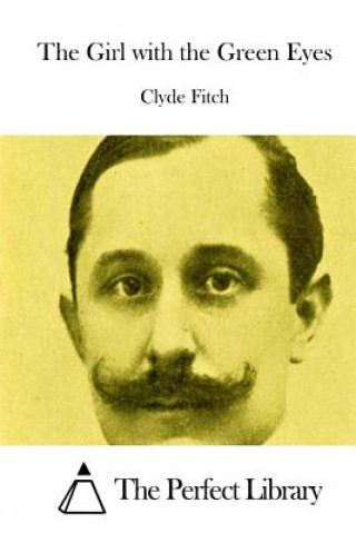 Livre The Girl with the Green Eyes Clyde Fitch