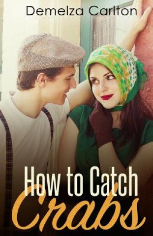 Kniha How To Catch Crabs Demelza Carlton