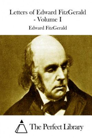 Książka Letters of Edward FitzGerald - Volume I Edward Fitzgerald