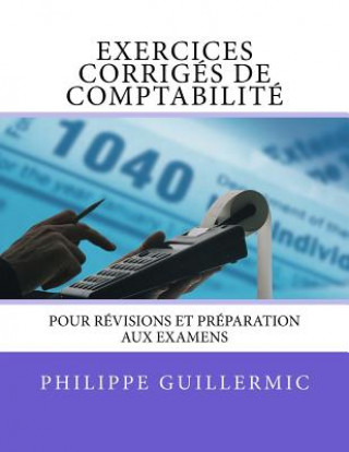 Книга Exercices corriges de comptabilite Philippe Guillermic