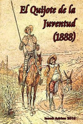 Carte El Quijote de la Juventud (1888) Iacob Adrian