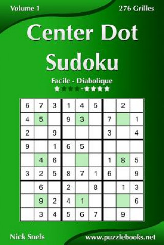 Kniha Center Dot Sudoku - Facile ? Diabolique - Volume 1 - 276 Grilles Nick Snels
