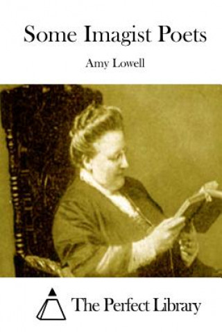 Kniha Some Imagist Poets Amy Lowell