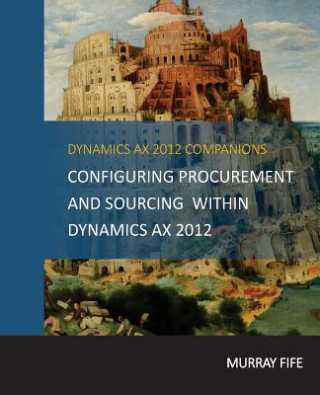 Libro Configuring Procurement and Sourcing within Dynamics AX 2012 Murray Fife