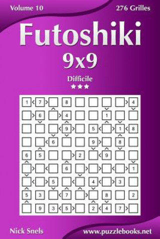 Carte Futoshiki 9x9 - Difficile - Volume 10 - 276 Grilles Nick Snels