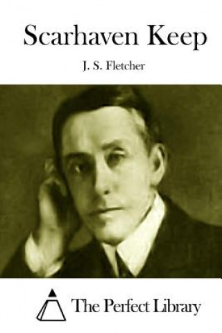 Book Scarhaven Keep J S Fletcher