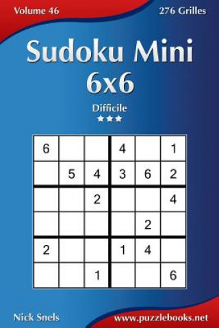 Carte Sudoku Mini 6x6 - Difficile - Volume 46 - 276 Grilles Nick Snels
