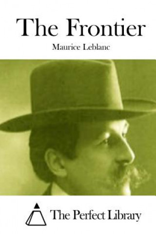 Könyv The Frontier Maurice Leblanc