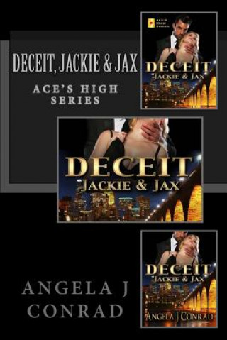 Kniha DECEIT, Jackie & Jax Angela J Conrad