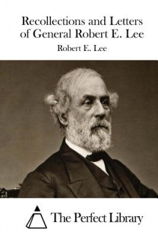 Kniha Recollections and Letters of General Robert E. Lee Robert E Lee