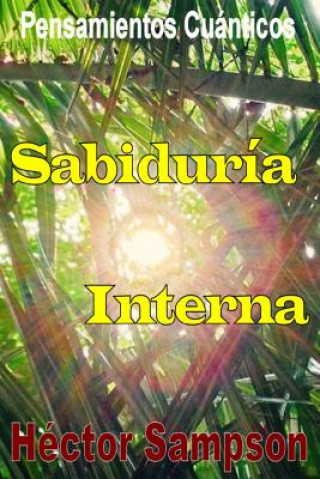 Libro Sabiduria Interna: Volumen I Hector Sampson