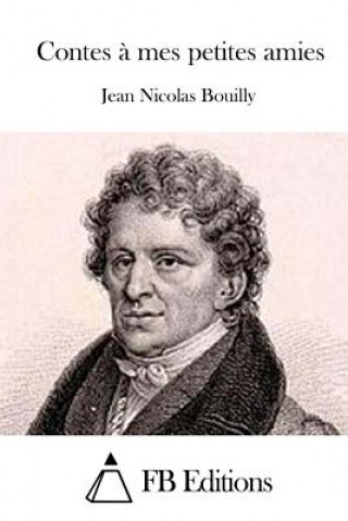 Książka Contes ? mes petites amies Jean Nicolas Bouilly