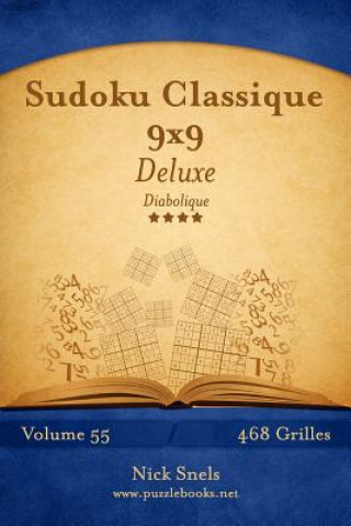 Carte Sudoku Classique 9x9 Deluxe - Diabolique - Volume 55 - 468 Grilles Nick Snels