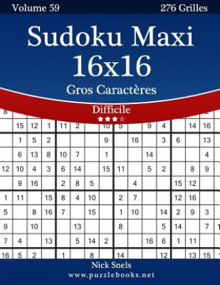 Kniha Sudoku Maxi 16x16 Gros Caract?res - Difficile - Volume 59 - 276 Grilles Nick Snels