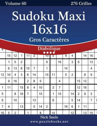 Carte Sudoku Maxi 16x16 Gros Caract?res - Diabolique - Volume 60 - 276 Grilles Nick Snels